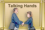 Talking Hands Award
Dimensions: 150 x 100
Size: 8.82 KB Site is now closed